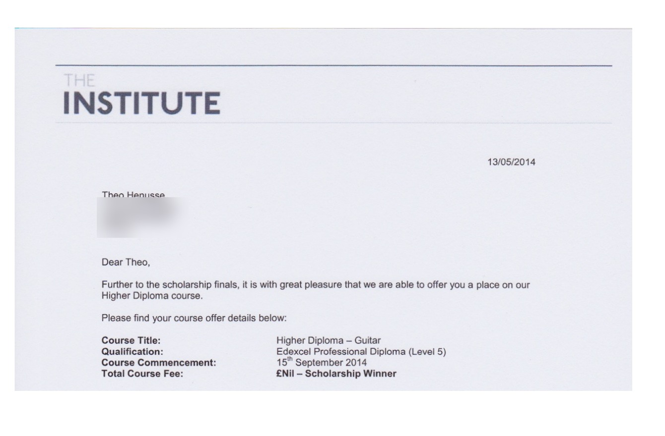 Letter from The Institute (ICMP), 13 May 2014, offering Théo Hénusse a place on the Higher Diploma Guitar course, total course fee: £Nil, Scholarship Winner.